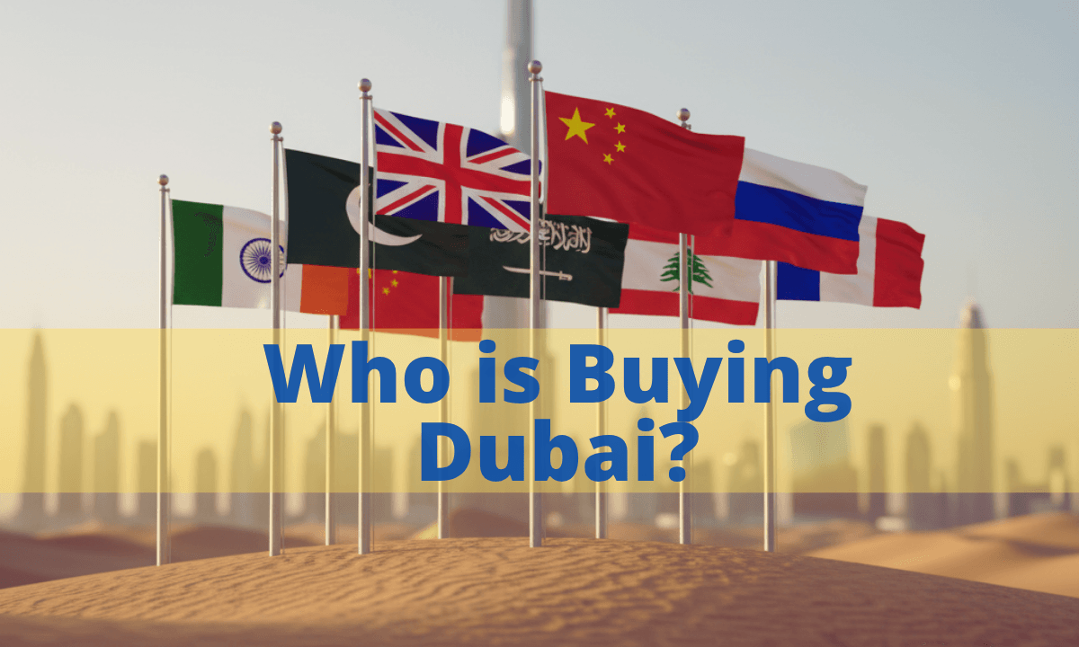Which Nationalities Are Driving Dubai’s Property Market?