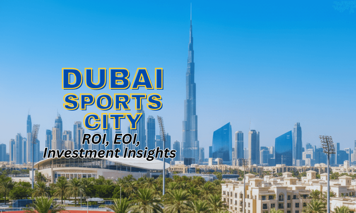 سرمایهگذاری در Dubai Sports City: روندهای بازگشت سرمایه (ROI) در سال ۲۰۲۵، بازده اجاره و راهنمای EOI