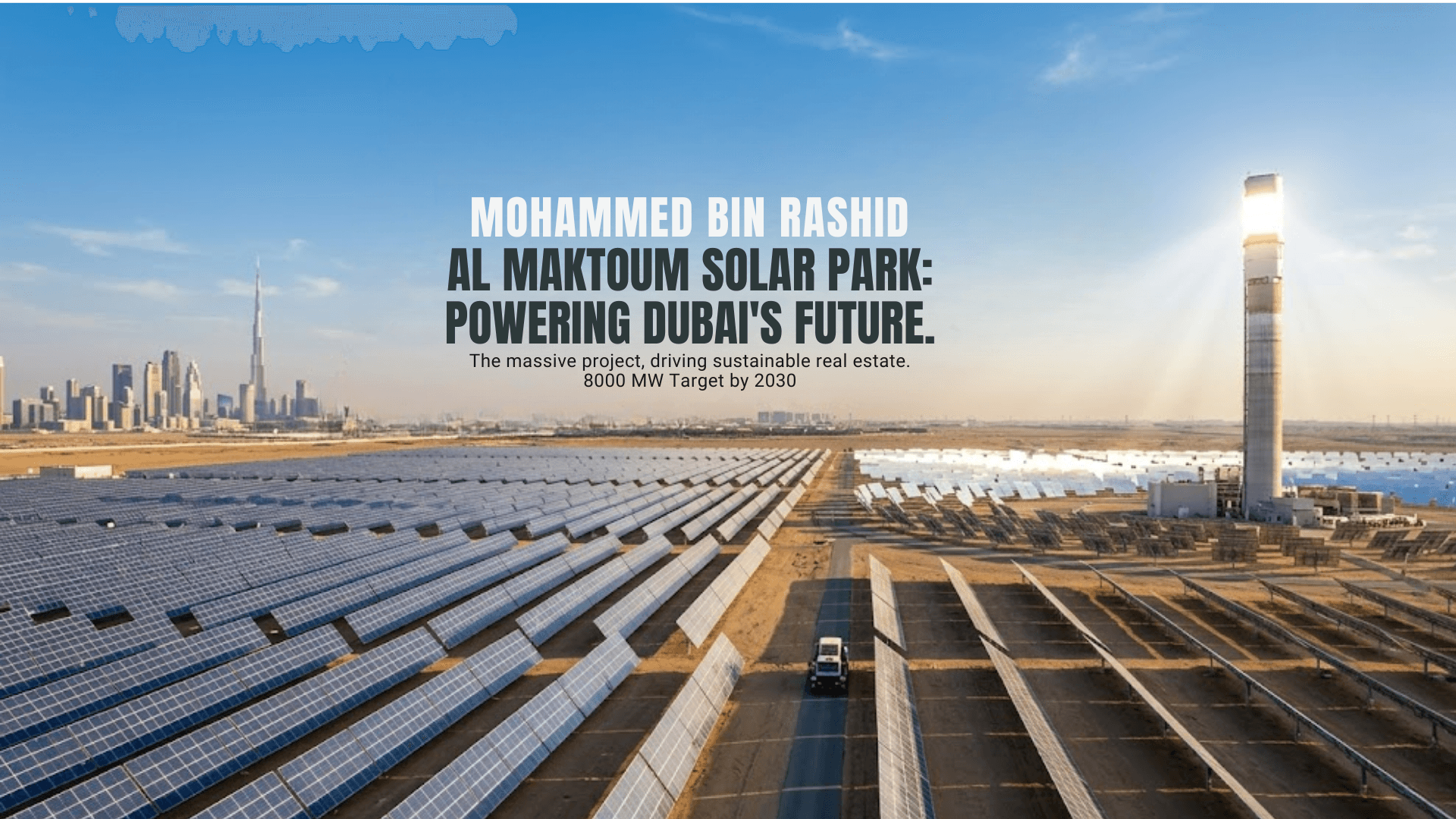 Powering the Future: The Story of Mohammed bin Rashid Al Maktoum Solar Park